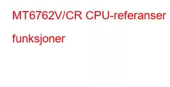 MT6762V/CR CPU-referanser og funksjoner