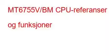 MT6755V/BM CPU-referanser og funksjoner