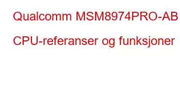 Qualcomm MSM8974PRO-AB CPU-referanser og funksjoner