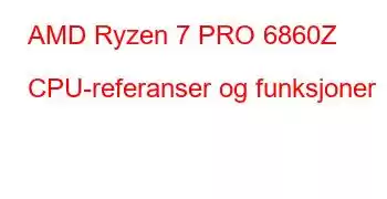 AMD Ryzen 7 PRO 6860Z CPU-referanser og funksjoner