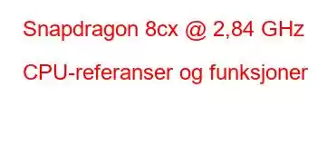 Snapdragon 8cx @ 2,84 GHz CPU-referanser og funksjoner