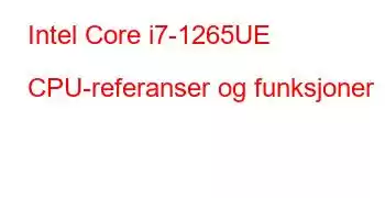 Intel Core i7-1265UE CPU-referanser og funksjoner