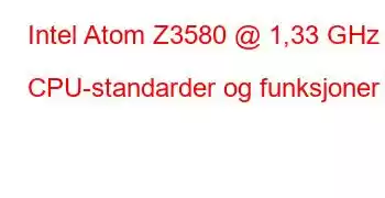 Intel Atom Z3580 @ 1,33 GHz CPU-standarder og funksjoner