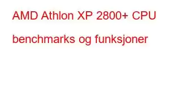 AMD Athlon XP 2800+ CPU benchmarks og funksjoner