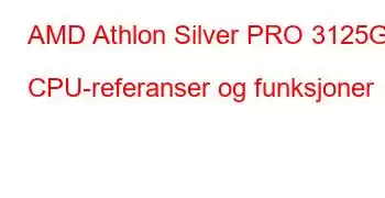 AMD Athlon Silver PRO 3125GE CPU-referanser og funksjoner