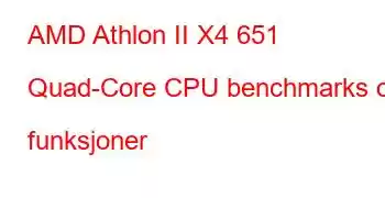 AMD Athlon II X4 651 Quad-Core CPU benchmarks og funksjoner