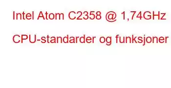 Intel Atom C2358 @ 1,74GHz CPU-standarder og funksjoner