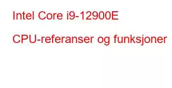 Intel Core i9-12900E CPU-referanser og funksjoner