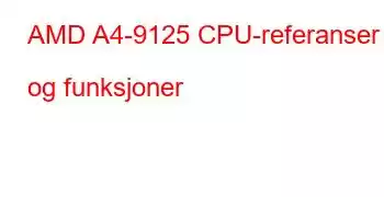 AMD A4-9125 CPU-referanser og funksjoner