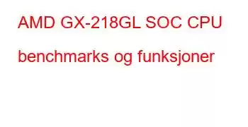 AMD GX-218GL SOC CPU benchmarks og funksjoner