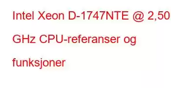 Intel Xeon D-1747NTE @ 2,50 GHz CPU-referanser og funksjoner