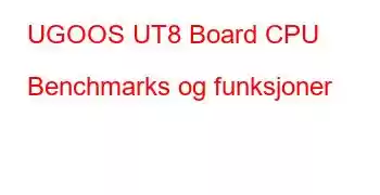 UGOOS UT8 Board CPU Benchmarks og funksjoner