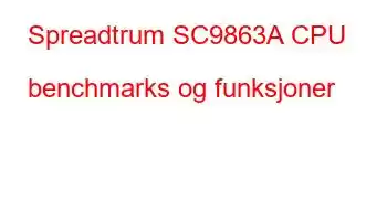 Spreadtrum SC9863A CPU benchmarks og funksjoner