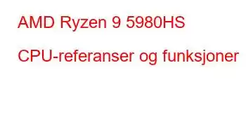 AMD Ryzen 9 5980HS CPU-referanser og funksjoner