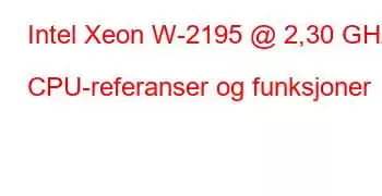 Intel Xeon W-2195 @ 2,30 GHz CPU-referanser og funksjoner