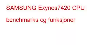 SAMSUNG Exynos7420 CPU benchmarks og funksjoner