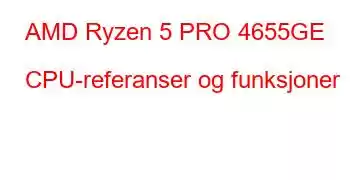 AMD Ryzen 5 PRO 4655GE CPU-referanser og funksjoner