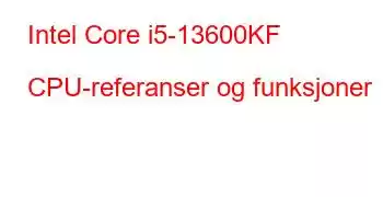 Intel Core i5-13600KF CPU-referanser og funksjoner