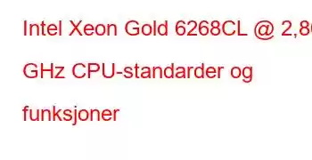 Intel Xeon Gold 6268CL @ 2,80 GHz CPU-standarder og funksjoner