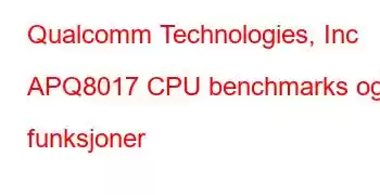 Qualcomm Technologies, Inc APQ8017 CPU benchmarks og funksjoner