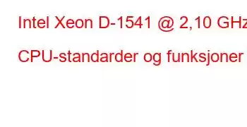 Intel Xeon D-1541 @ 2,10 GHz CPU-standarder og funksjoner