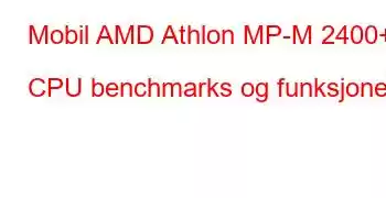 Mobil AMD Athlon MP-M 2400+ CPU benchmarks og funksjoner