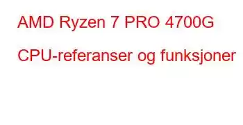 AMD Ryzen 7 PRO 4700G CPU-referanser og funksjoner