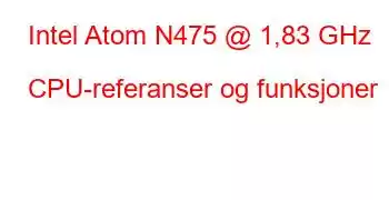 Intel Atom N475 @ 1,83 GHz CPU-referanser og funksjoner