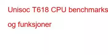 Unisoc T618 CPU benchmarks og funksjoner