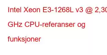 Intel Xeon E3-1268L v3 @ 2,30 GHz CPU-referanser og funksjoner