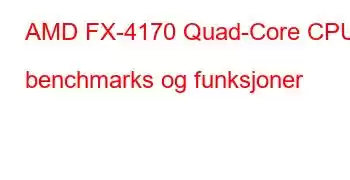 AMD FX-4170 Quad-Core CPU benchmarks og funksjoner