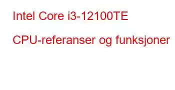 Intel Core i3-12100TE CPU-referanser og funksjoner