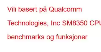 Vili basert på Qualcomm Technologies, Inc SM8350 CPU benchmarks og funksjoner