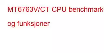 MT6763V/CT CPU benchmarks og funksjoner