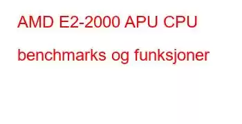 AMD E2-2000 APU CPU benchmarks og funksjoner