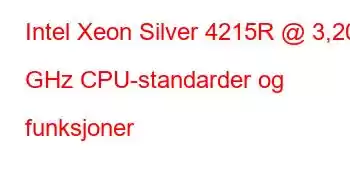 Intel Xeon Silver 4215R @ 3,20 GHz CPU-standarder og funksjoner