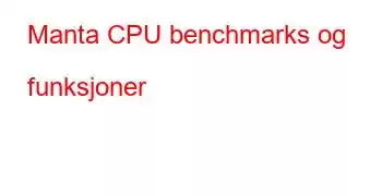 Manta CPU benchmarks og funksjoner