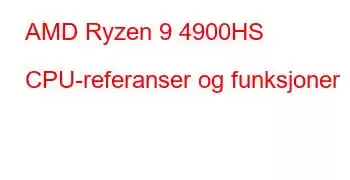 AMD Ryzen 9 4900HS CPU-referanser og funksjoner