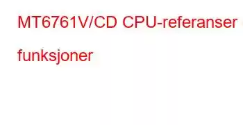 MT6761V/CD CPU-referanser og funksjoner