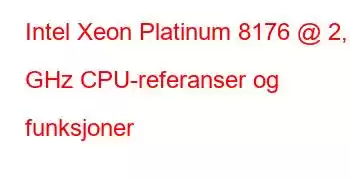 Intel Xeon Platinum 8176 @ 2,10 GHz CPU-referanser og funksjoner