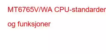 MT6765V/WA CPU-standarder og funksjoner