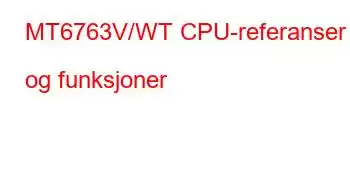 MT6763V/WT CPU-referanser og funksjoner