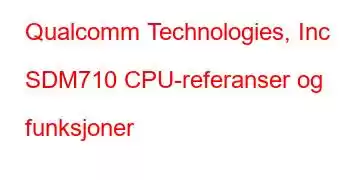 Qualcomm Technologies, Inc SDM710 CPU-referanser og funksjoner