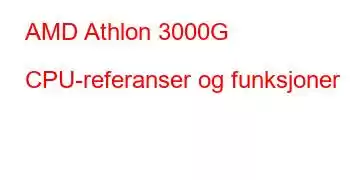 AMD Athlon 3000G CPU-referanser og funksjoner