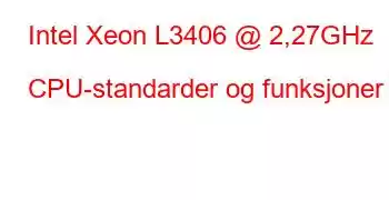 Intel Xeon L3406 @ 2,27GHz CPU-standarder og funksjoner