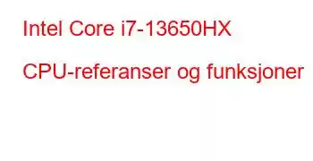 Intel Core i7-13650HX CPU-referanser og funksjoner