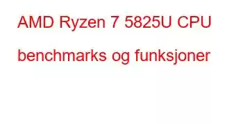 AMD Ryzen 7 5825U CPU benchmarks og funksjoner