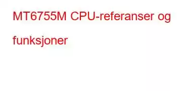 MT6755M CPU-referanser og funksjoner