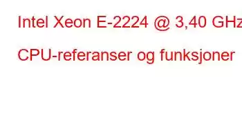 Intel Xeon E-2224 @ 3,40 GHz CPU-referanser og funksjoner