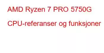 AMD Ryzen 7 PRO 5750G CPU-referanser og funksjoner